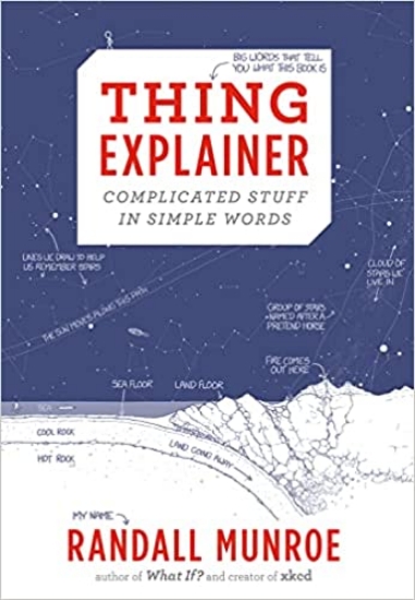 Thing Explainer: Complicated Stuff in Simple Words by Randall Munroe - Hardcover Hardcover – Illustrated, 24 November 2015